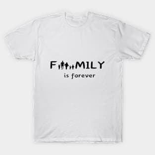 Family is forever T-Shirt